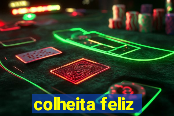 colheita feliz