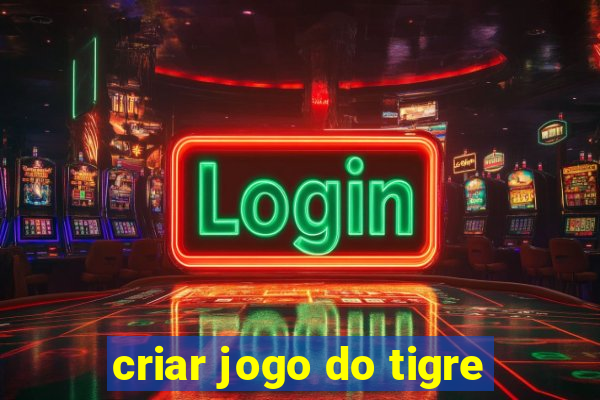 criar jogo do tigre