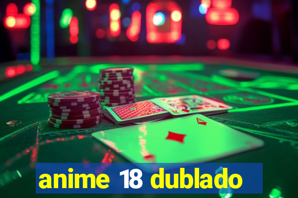 anime 18 dublado