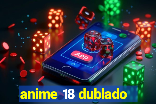 anime 18 dublado