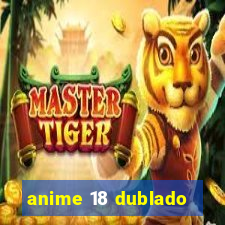 anime 18 dublado