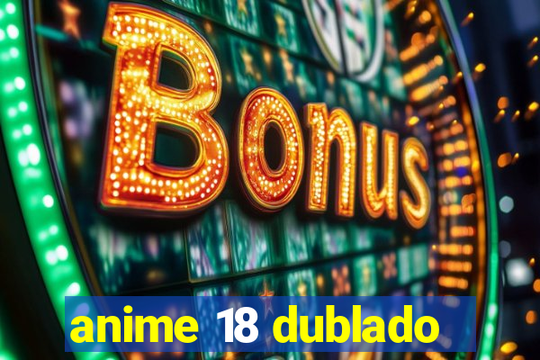 anime 18 dublado