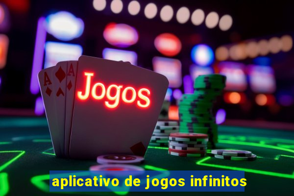 aplicativo de jogos infinitos