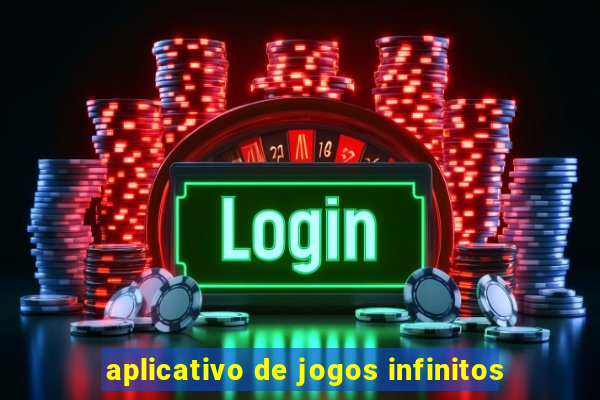 aplicativo de jogos infinitos