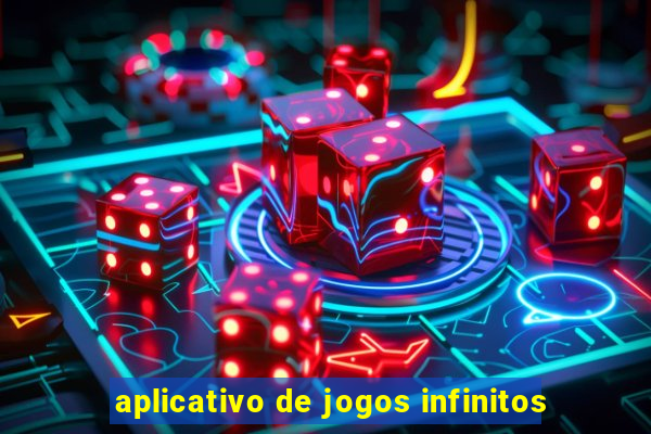 aplicativo de jogos infinitos