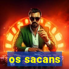 os sacans