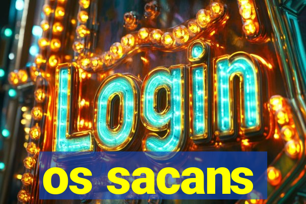 os sacans