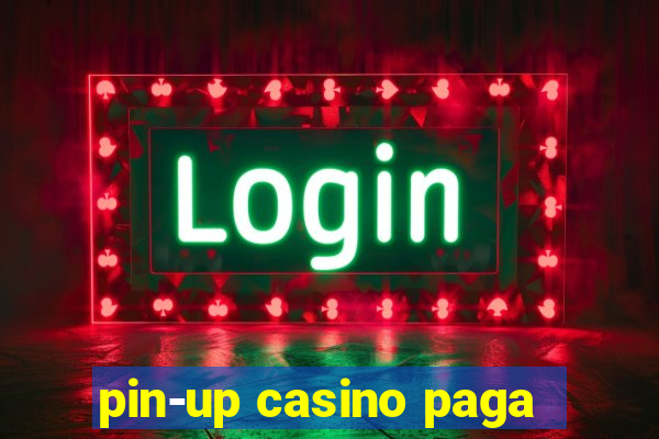 pin-up casino paga