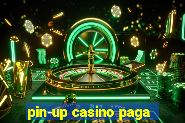 pin-up casino paga