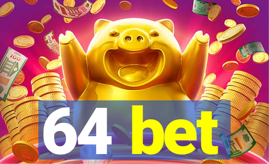 64 bet