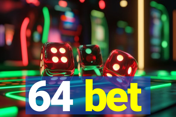 64 bet