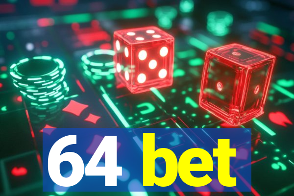 64 bet