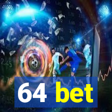 64 bet