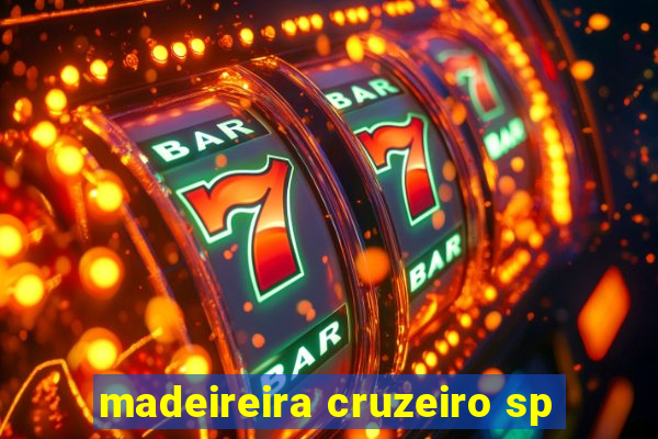 madeireira cruzeiro sp