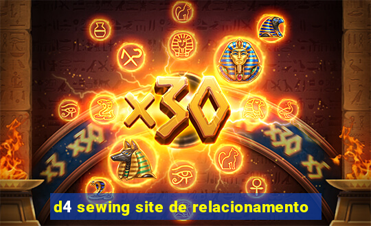 d4 sewing site de relacionamento