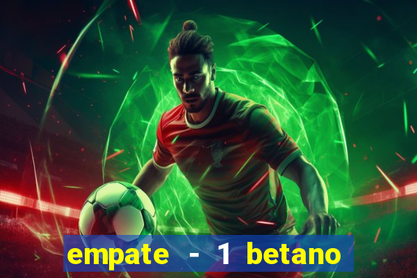 empate - 1 betano o que significa