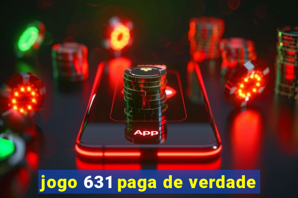 jogo 631 paga de verdade