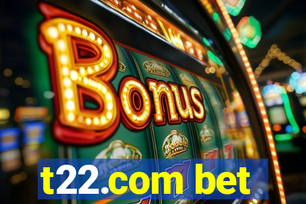 t22.com bet