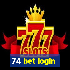 74 bet login