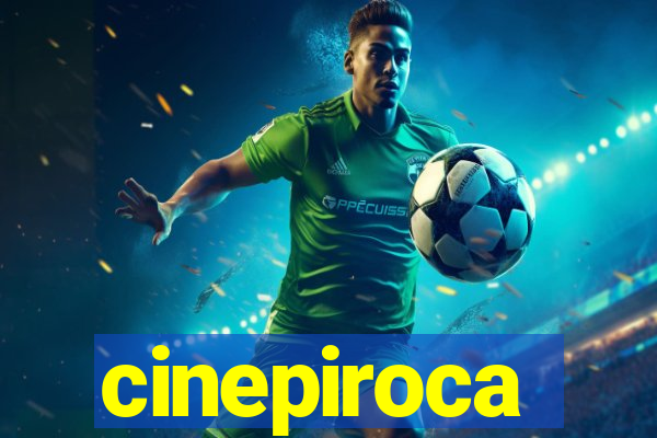 cinepiroca