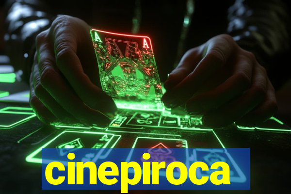 cinepiroca