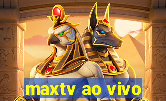 maxtv ao vivo