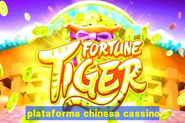 plataforma chinesa cassino