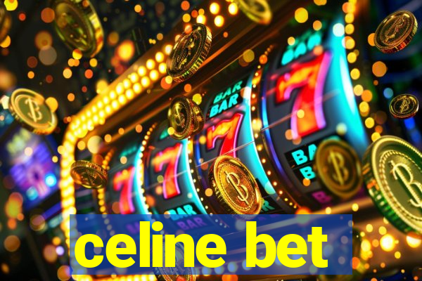 celine bet