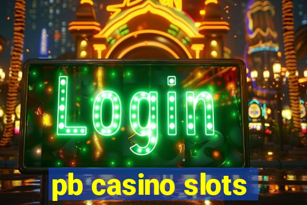 pb casino slots