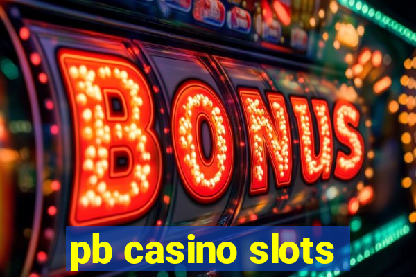 pb casino slots