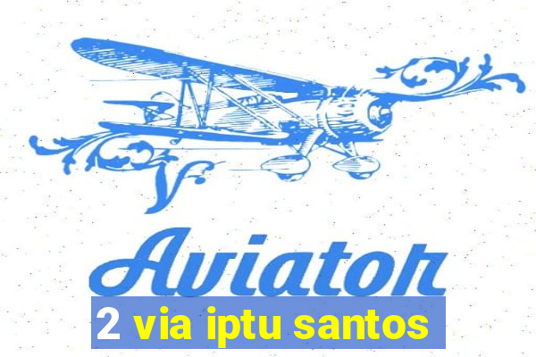 2 via iptu santos