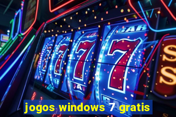 jogos windows 7 gratis