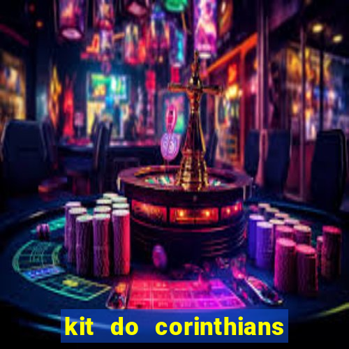 kit do corinthians dls 22