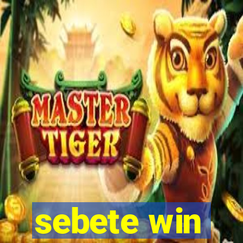 sebete win