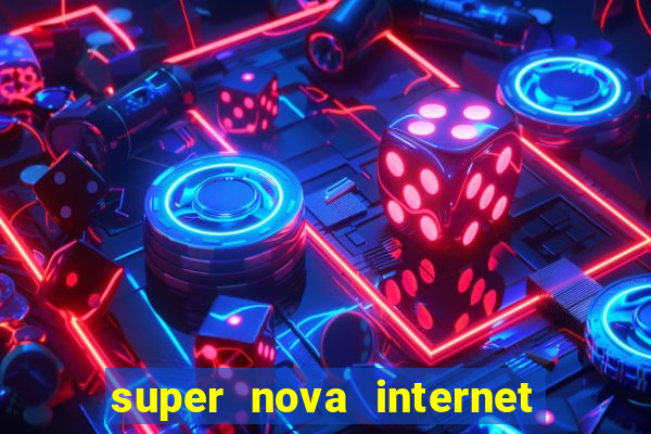 super nova internet 2 via boleto