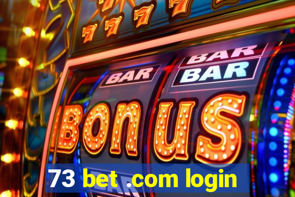 73 bet .com login