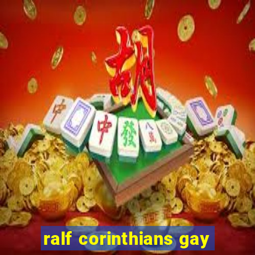 ralf corinthians gay