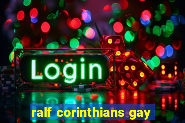 ralf corinthians gay