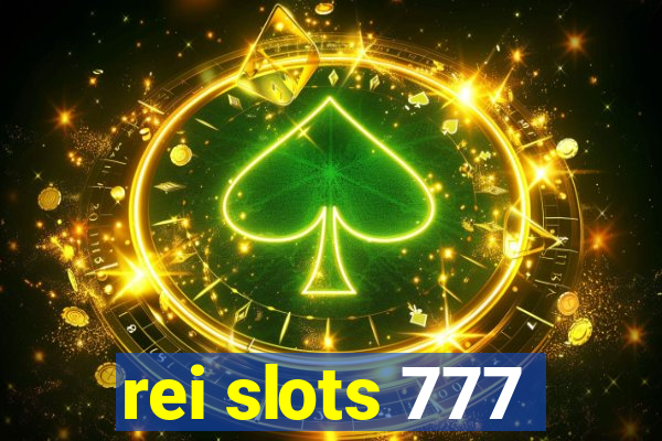 rei slots 777