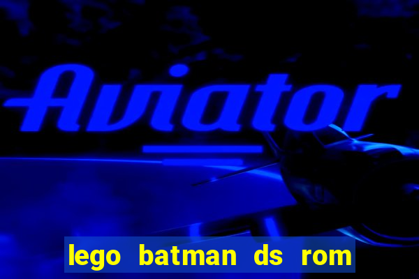 lego batman ds rom pt br