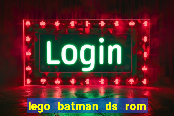 lego batman ds rom pt br