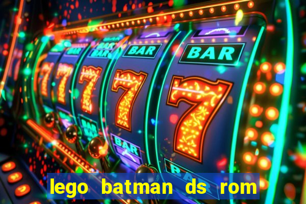 lego batman ds rom pt br