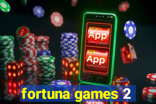 fortuna games 2