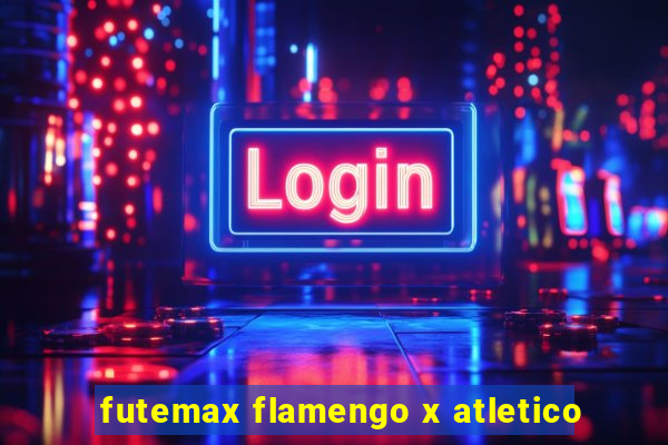 futemax flamengo x atletico