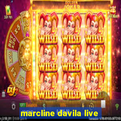 marcline davila live