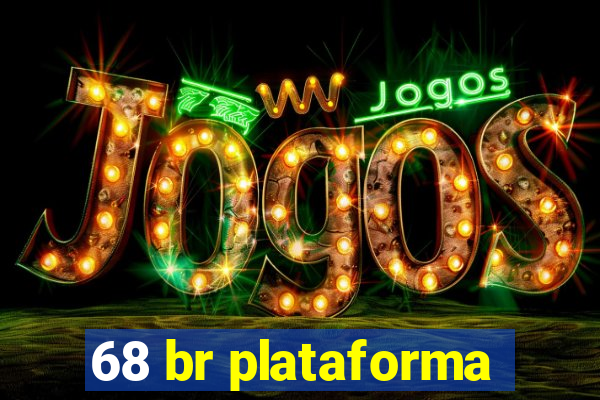 68 br plataforma