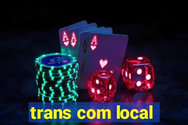 trans com local