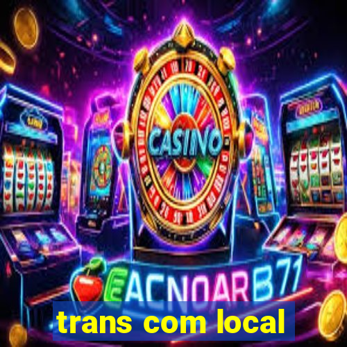 trans com local