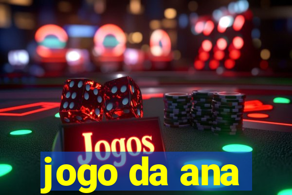 jogo da ana