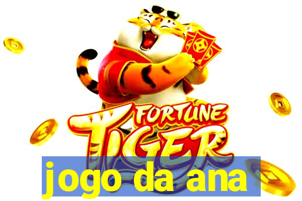 jogo da ana